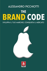 The brand code. Sviluppa il tuo marchio, conquista il tuo mercato - Librerie.coop The brand code. Sviluppa il tuo marchio, conquista il tuo mercato - Librerie.coop