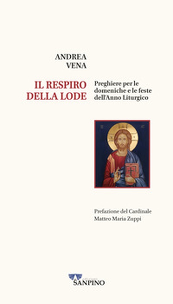 Il respiro della lode. Preghiere per le domeniche e le feste dell'anno liturgico - Librerie.coop Il respiro della lode. Preghiere per le domeniche e le feste dell'anno liturgico - Librerie.coop