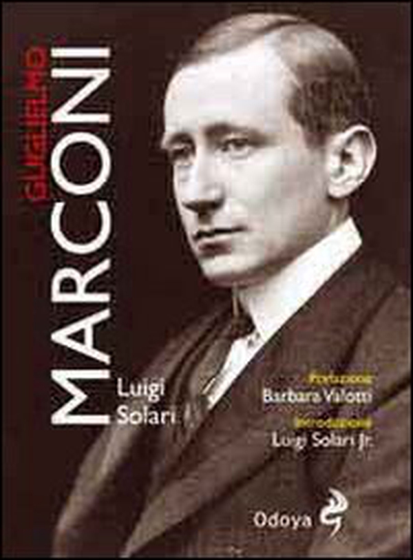 Guglielmo Marconi - Librerie.coop Guglielmo Marconi - Librerie.coop