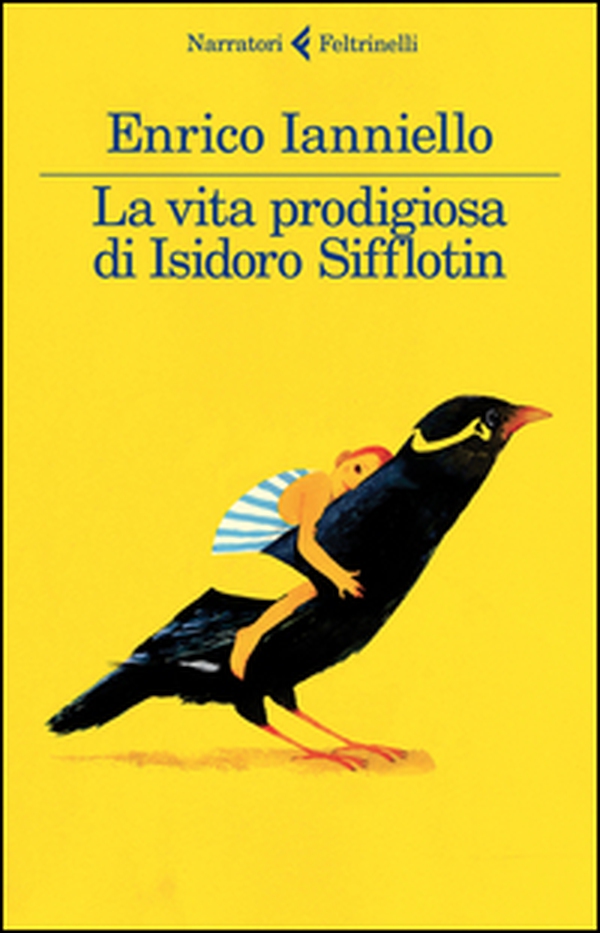 La vita prodigiosa di Isidoro Sifflotin - Librerie.coop