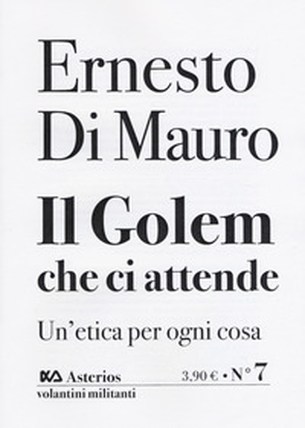 Il Golem che ci attende. Un'etica per ogni cosa - Librerie.coop Il Golem che ci attende. Un'etica per ogni cosa - Librerie.coop