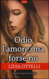 Odio l'amore, ma forse no - Librerie.coop