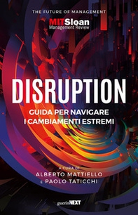 Disruption. Guida per navigare i cambiamenti estremi - Librerie.coop