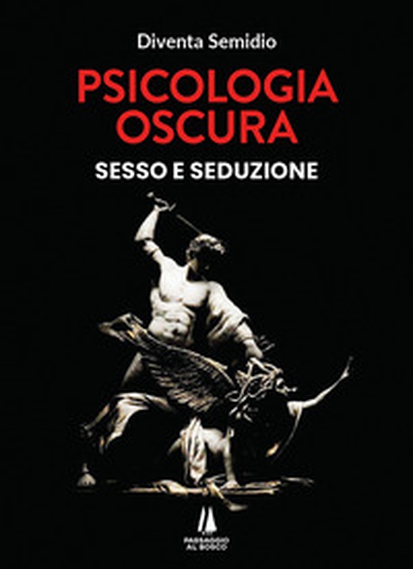 Psicologia oscura. Sesso e seduzione - Librerie.coop Psicologia oscura. Sesso e seduzione - Librerie.coop