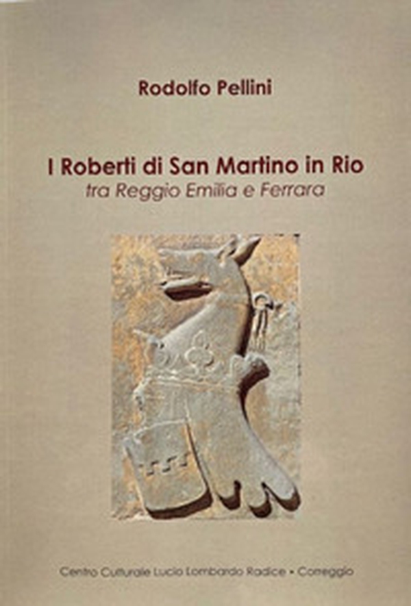 I Roberti da Tripoli di San Martino in Rio tra Reggio Emilia e Ferrara - Librerie.coop I Roberti da Tripoli di San Martino in Rio tra Reggio Emilia e Ferrara - Librerie.coop