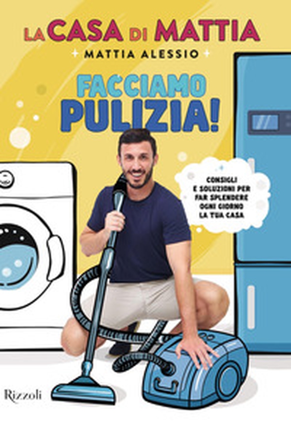 La casa di Mattia. Facciamo pulizia! Consigli e soluzioni per far splendere ogni giorno la tua casa - Librerie.coop La casa di Mattia. Facciamo pulizia! Consigli e soluzioni per far splendere ogni giorno la tua casa - Librerie.coop