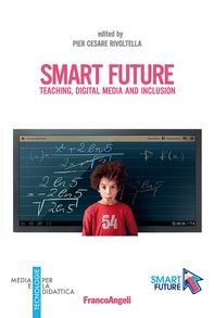 Smart future. Teaching, Digital Media and Inclusion - Librerie.coop Smart future. Teaching, Digital Media and Inclusion - Librerie.coop