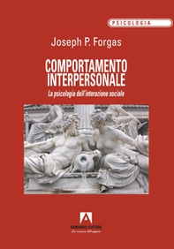Comportamento interpersonale. La psicologia dell'interazione sociale - Librerie.coop Comportamento interpersonale. La psicologia dell'interazione sociale - Librerie.coop