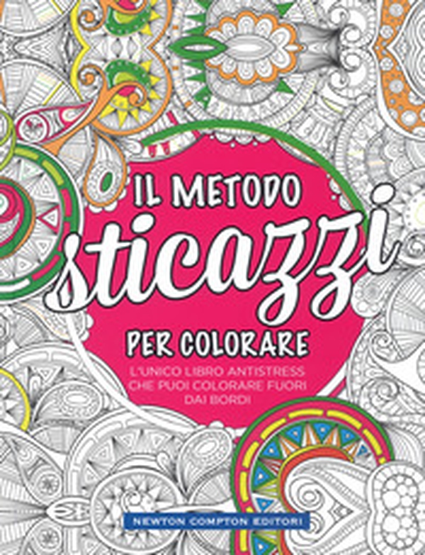 Il metodo sticazzi! Per colorare - Librerie.coop Il metodo sticazzi! Per colorare - Librerie.coop
