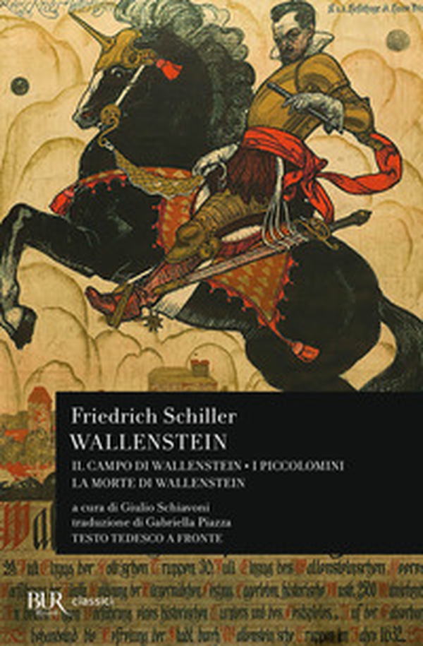 Wallenstein: Il campo di Wallenstein-I Piccolomini-La morte di Wallenstein. Testo originale a fronte - Librerie.coop Wallenstein: Il campo di Wallenstein-I Piccolomini-La morte di Wallenstein. Testo originale a fronte - Librerie.coop