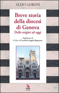 Breve storia della diocesi di Genova. Dalle origini ad oggi - Librerie.coop