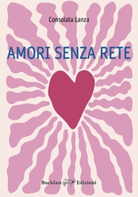 Amori senza rete - Librerie.coop