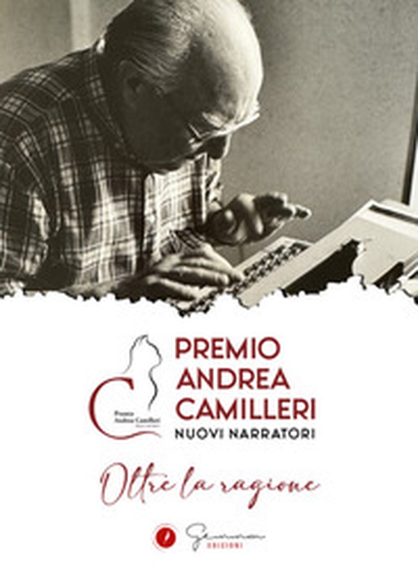 Oltre la ragione. Premio Andrea Camilleri. Nuovi narratori - Librerie.coop Oltre la ragione. Premio Andrea Camilleri. Nuovi narratori - Librerie.coop