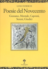 Poesie del Novecento. Gozzano, Montale, Caproni, Sereni, Giudici - Librerie.coop Poesie del Novecento. Gozzano, Montale, Caproni, Sereni, Giudici - Librerie.coop
