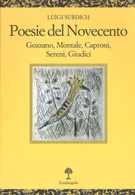 Poesie del Novecento. Gozzano, Montale, Caproni, Sereni, Giudici - Librerie.coop