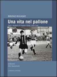 Una vita nel pallone. Fatti e misfatti di Virginio Ubiali, detto Gepì - Librerie.coop
