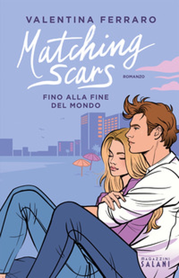 Matching Scars. Fino alla fine del mondo - Librerie.coop Matching Scars. Fino alla fine del mondo - Librerie.coop