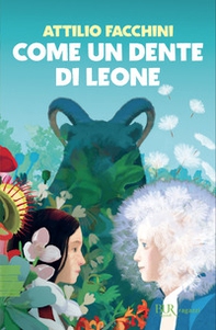 Come un dente di leone - Librerie.coop