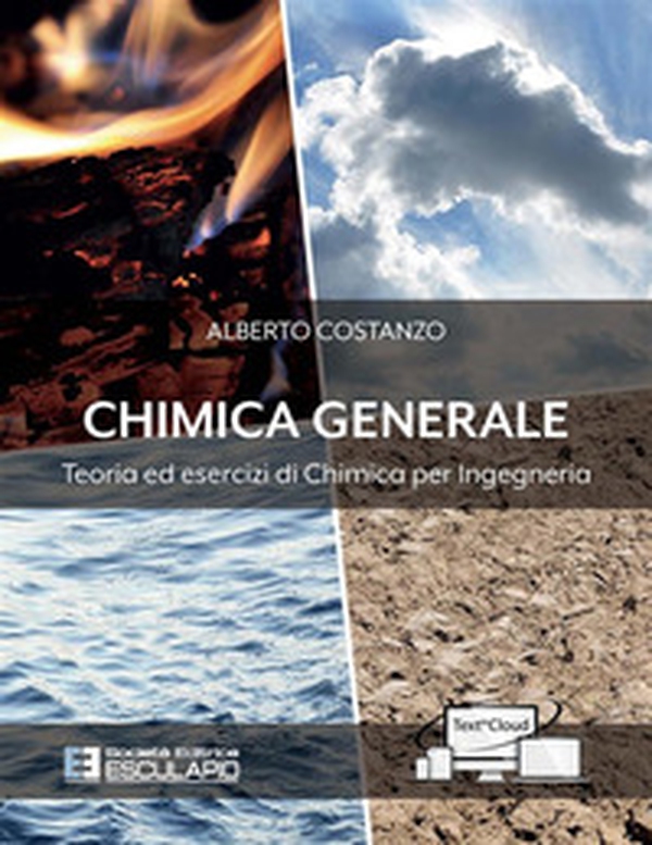 Chimica generale. Teoria ed esercizi di chimica per ingegneria - Librerie.coop Chimica generale. Teoria ed esercizi di chimica per ingegneria - Librerie.coop