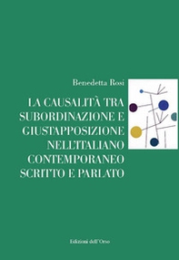 La causalità tra subordinazione e giustapposizione nell'italiano contemporaneo scritto e parlato - Librerie.coop