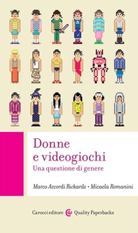 Donne e videogiochi. Una questione di genere - Librerie.coop Donne e videogiochi. Una questione di genere - Librerie.coop