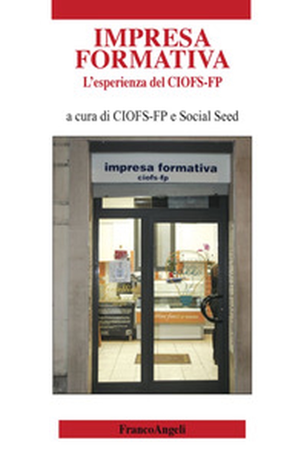 L'impresa formativa. L'esperienza del CIOFS-FP - Librerie.coop L'impresa formativa. L'esperienza del CIOFS-FP - Librerie.coop
