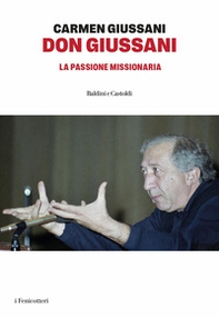 Don Giussani. La passone missionaria - Librerie.coop