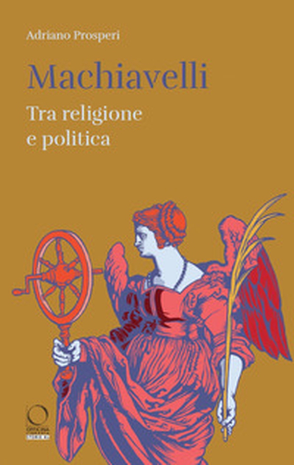 Machiavelli. Tra religione e potere - Librerie.coop Machiavelli. Tra religione e potere - Librerie.coop