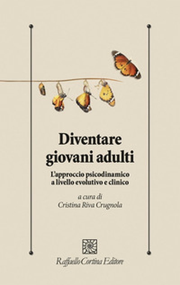 Diventare giovani adulti. L'approccio psicodinamico a livello evolutivo e clinico - Librerie.coop Diventare giovani adulti. L'approccio psicodinamico a livello evolutivo e clinico - Librerie.coop