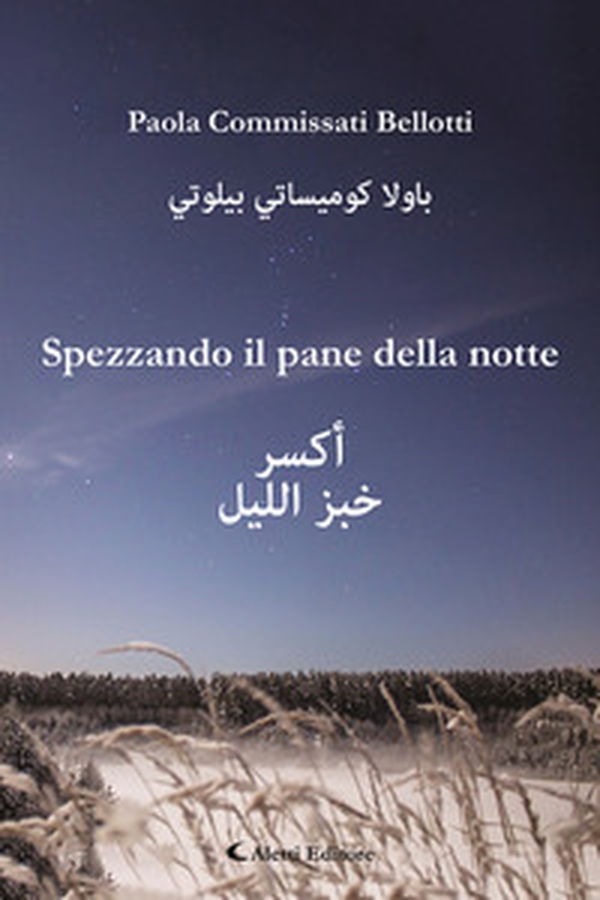 Spezzando il pane della notte. Ediz. italiana e araba - Librerie.coop Spezzando il pane della notte. Ediz. italiana e araba - Librerie.coop