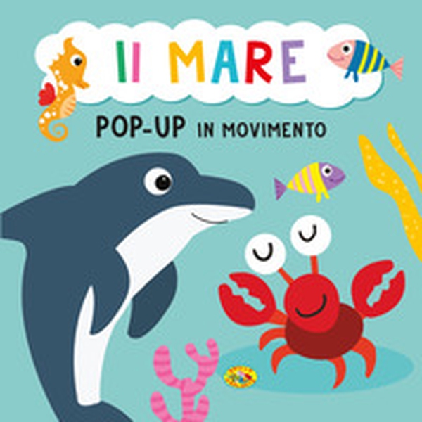 Il mare. Pop-up in movimento - Librerie.coop Il mare. Pop-up in movimento - Librerie.coop