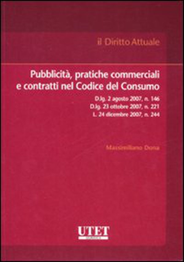 Pubblicità, pratiche commerciali e contratti nel Codice del Consumo - Librerie.coop Pubblicità, pratiche commerciali e contratti nel Codice del Consumo - Librerie.coop