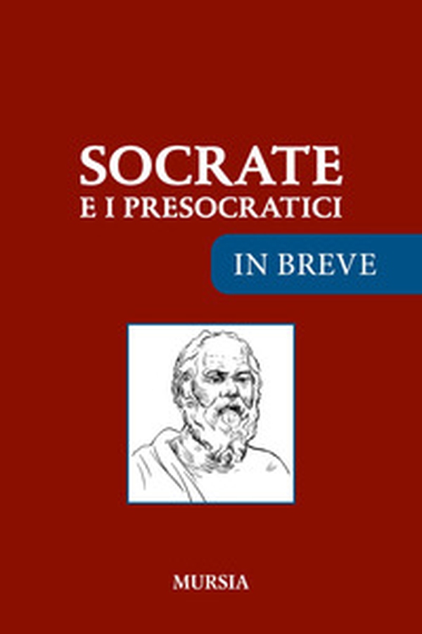 Socrate e i presocratici - Librerie.coop Socrate e i presocratici - Librerie.coop