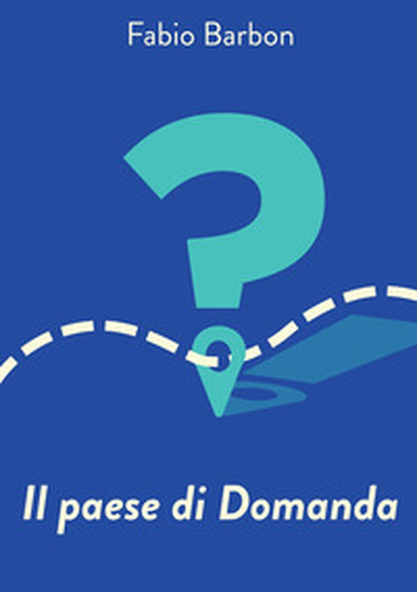 Il paese di Domanda - Librerie.coop