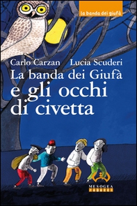 La banda dei Giufà e gli occhi di civetta - Librerie.coop La banda dei Giufà e gli occhi di civetta - Librerie.coop