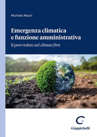 Emergenza climatica e funzione amministrativa. Il provvedere nel climate first - Librerie.coop