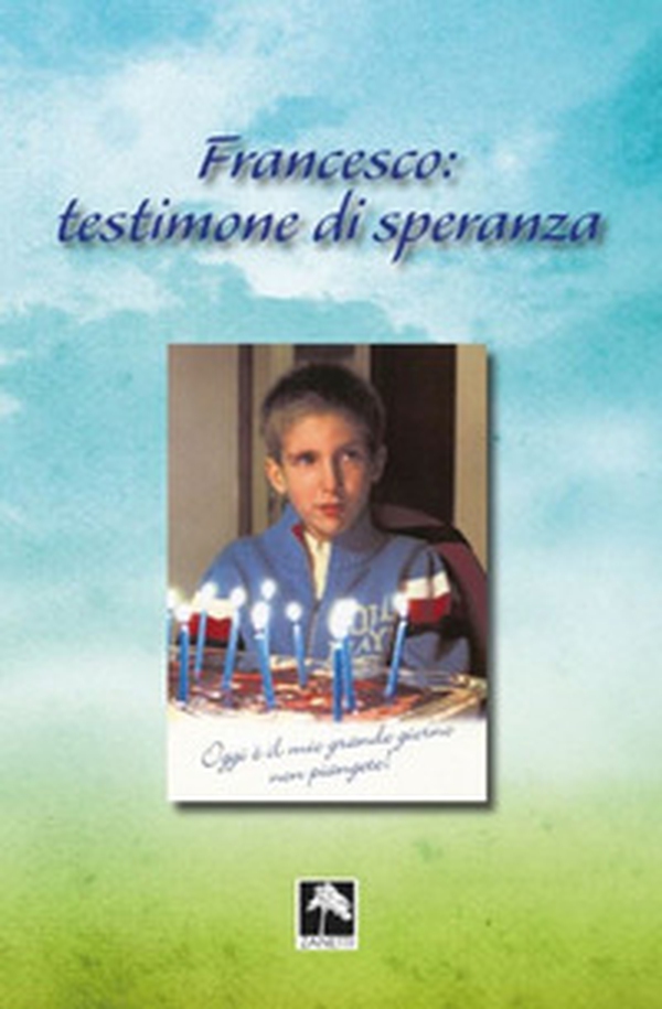 Francesco: testimone di speranza - Librerie.coop Francesco: testimone di speranza - Librerie.coop