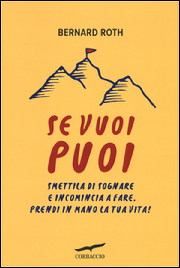 Se vuoi puoi. Smettila di sognare e incomincia a fare. Prendi in mano la tua vita! - Librerie.coop Se vuoi puoi. Smettila di sognare e incomincia a fare. Prendi in mano la tua vita! - Librerie.coop