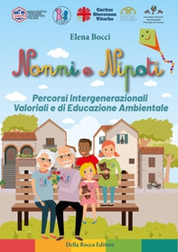Nonni e nipoti. Percorsi intergenerazionali valoriali e di educazione ambientale - Librerie.coop