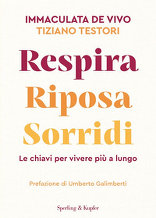 Respira riposa sorridi. Le chiavi per vivere più a lungo - Librerie.coop Respira riposa sorridi. Le chiavi per vivere più a lungo - Librerie.coop