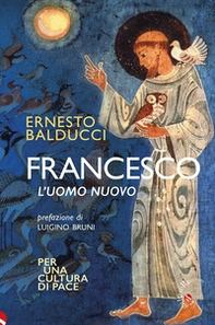 Francesco. L'uomo nuovo - Librerie.coop