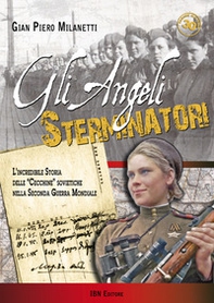 Gli angeli sterminatori. L'incredibile storia delle cecchine sovietiche nella Seconda Guerra Mondiale - Librerie.coop