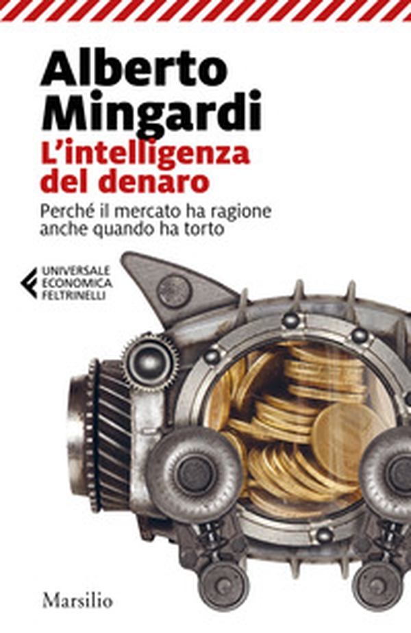L'intelligenza del denaro. Perché il mercato ha ragione anche quando ha torto - Librerie.coop L'intelligenza del denaro. Perché il mercato ha ragione anche quando ha torto - Librerie.coop