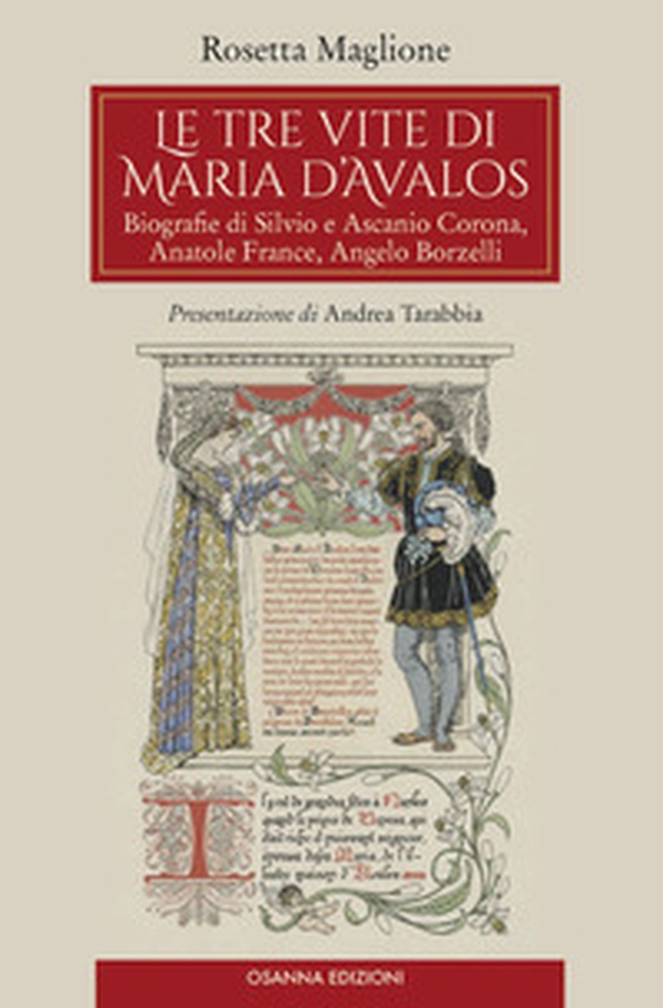 Le tre vite di Maria d'Avalos. Biografie di Silvio e Ascanio Corona, Anatole France, Angelo Borzelli - Librerie.coop Le tre vite di Maria d'Avalos. Biografie di Silvio e Ascanio Corona, Anatole France, Angelo Borzelli - Librerie.coop
