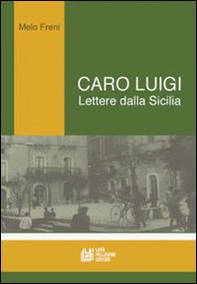 Caro Luigi. Lettere dalla Sicilia - Librerie.coop