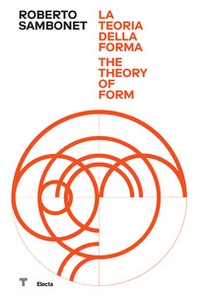 Roberto Sambonet. La teoria della forma-The theory of form - Librerie.coop