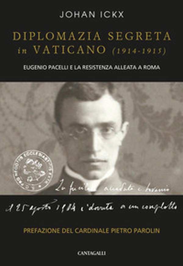 Diplomazia segreta in Vaticano (1914-1915). Eugenio Pacelli e la resistenza alleata a Roma - Librerie.coop Diplomazia segreta in Vaticano (1914-1915). Eugenio Pacelli e la resistenza alleata a Roma - Librerie.coop