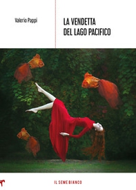 La vendetta del lago Pacifico - Librerie.coop