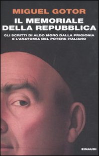 Il memoriale della Repubblica. Gli scritti di Aldo Moro dalla prigionia e l'anatomia del potere italiano - Librerie.coop Il memoriale della Repubblica. Gli scritti di Aldo Moro dalla prigionia e l'anatomia del potere italiano - Librerie.coop
