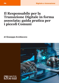 Il Responsabile per la Transizione Digitale in forma associata: guida pratica per i piccoli Comuni - Librerie.coop
